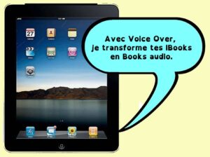 Faire lire votre IPad : quand ton e book devient un livre audio Ipad Voice Over 1 300x224
