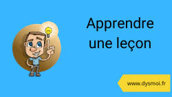 apprendre lecon retenir dysmoi