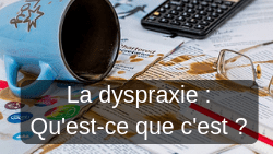 Dyspraxie et notions mathématiques Dyspraxie Qu Est Dysmoi 1
