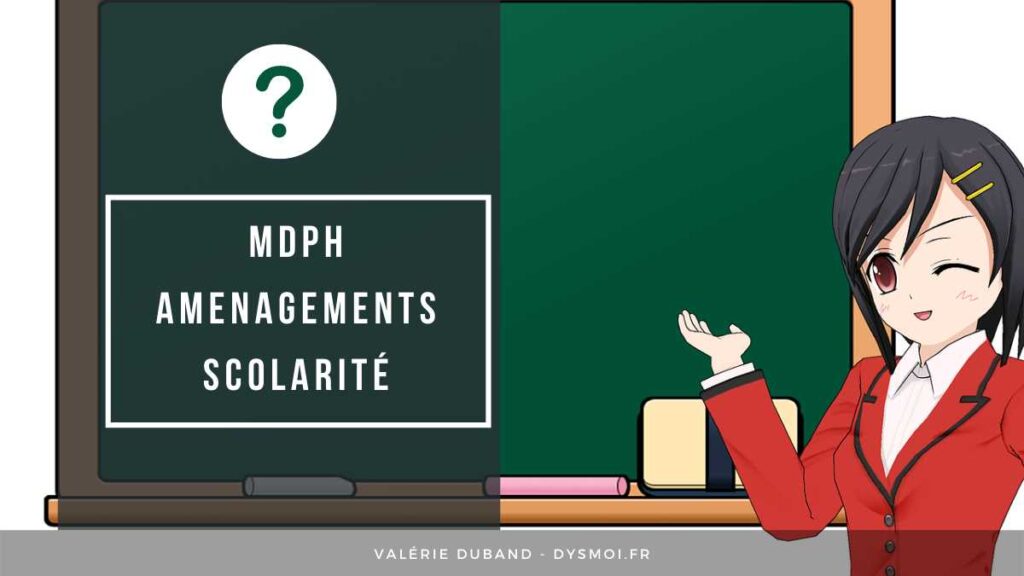 Troubles dys et aménagements de scolarité mdph amenagement scolarite